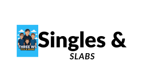 Singles & Slabs